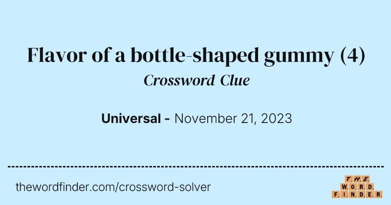 Flavor of a bottle-shaped gummy crossword clue image