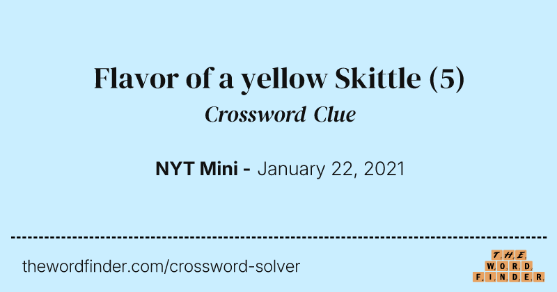 Flavor of a yellow Skittle crossword clue image