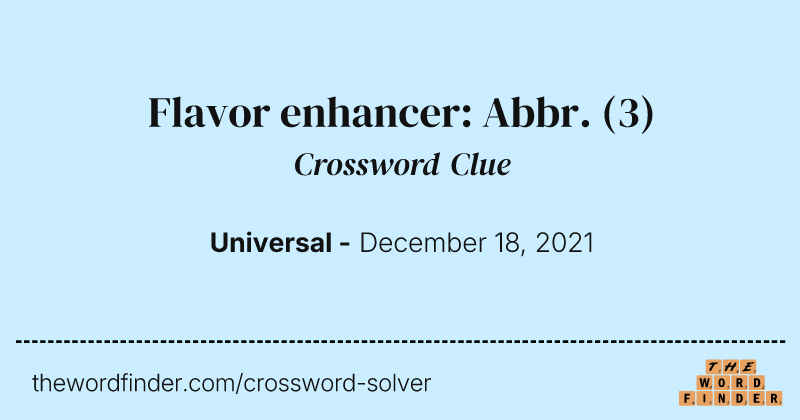Flavor enhancer: Abbr. crossword clue image