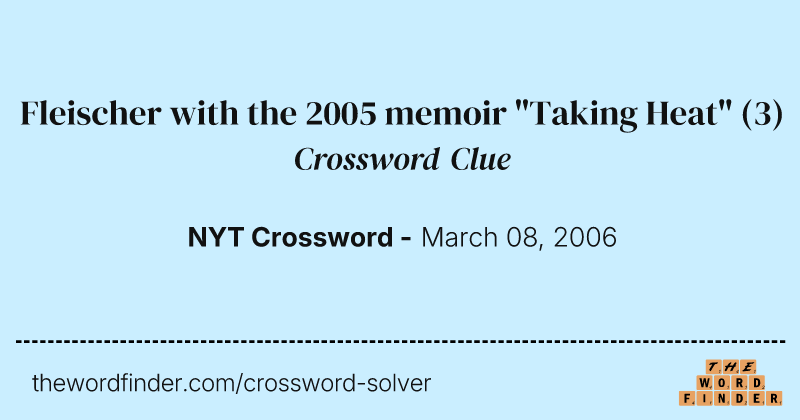 Fleischer with the 2005 memoir "Taking Heat" crossword clue image