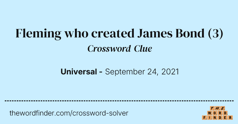 Fleming who created James Bond crossword clue image