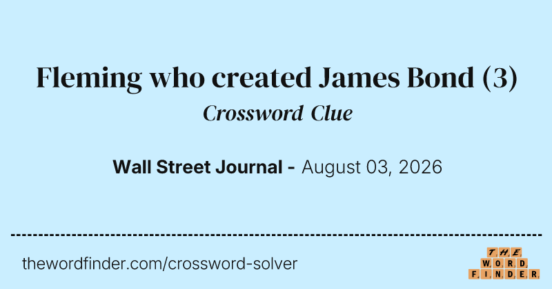 Fleming who created James Bond crossword clue image