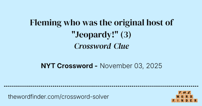 Fleming who was the original host of "Jeopardy!" crossword clue image