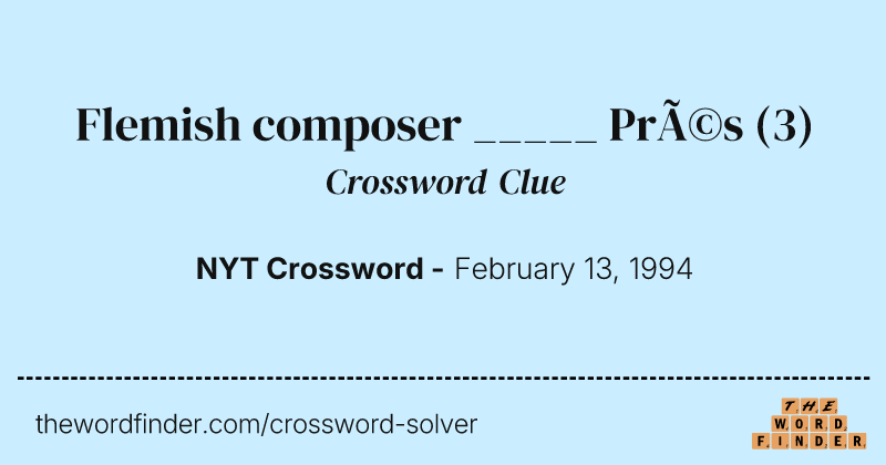 Flemish composer _____ Prés crossword clue image