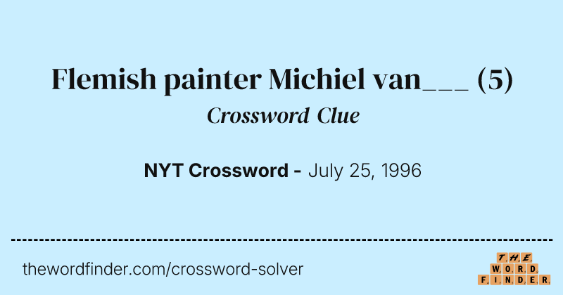 Flemish painter Michiel van___ crossword clue image