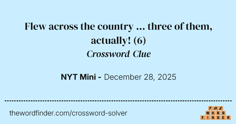 Flew across the country ... three of them, actually! crossword clue image
