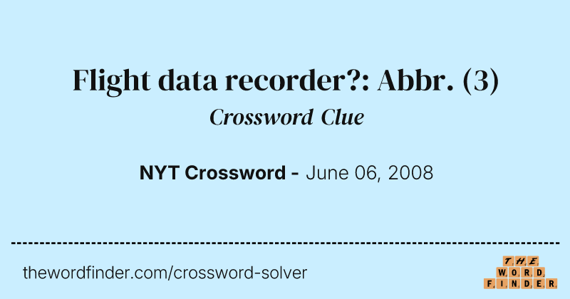 Flight data recorder?: Abbr. crossword clue image