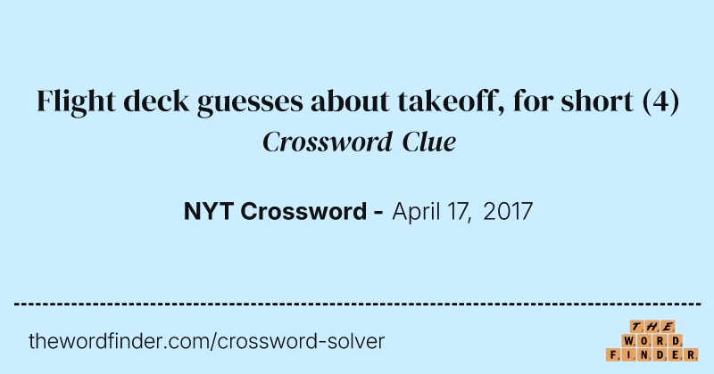 Flight deck guesses about takeoff, for short crossword clue image