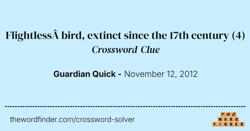 Flightless&nbsp;bird, extinct since the 17th century crossword clue image