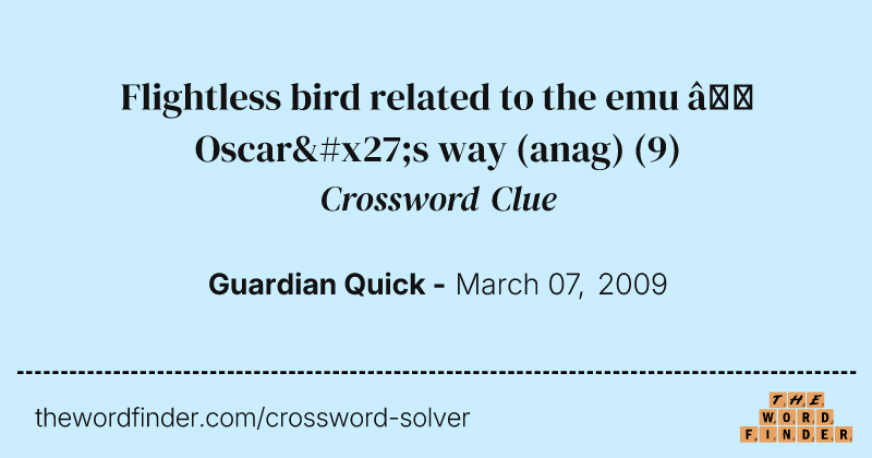 Flightless bird related to the emu — Oscar's way (anag) crossword clue image