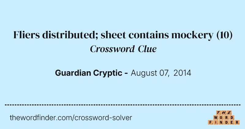 Fliers distributed;  sheet contains mockery crossword clue image