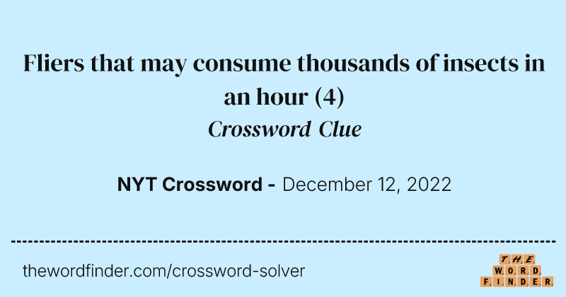 Fliers that may consume thousands of insects in an hour crossword clue image