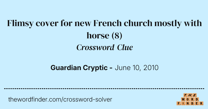 Flimsy cover for new French church mostly with horse crossword clue image
