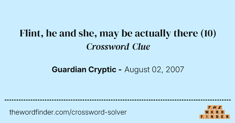 Flint, he and she, may be actually there crossword clue image