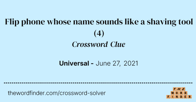 Flip phone whose name sounds like a shaving tool crossword clue image