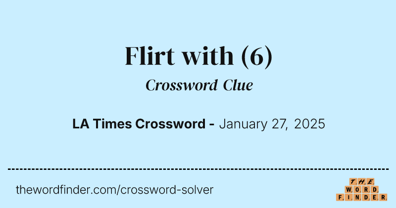 Flirt with crossword clue image