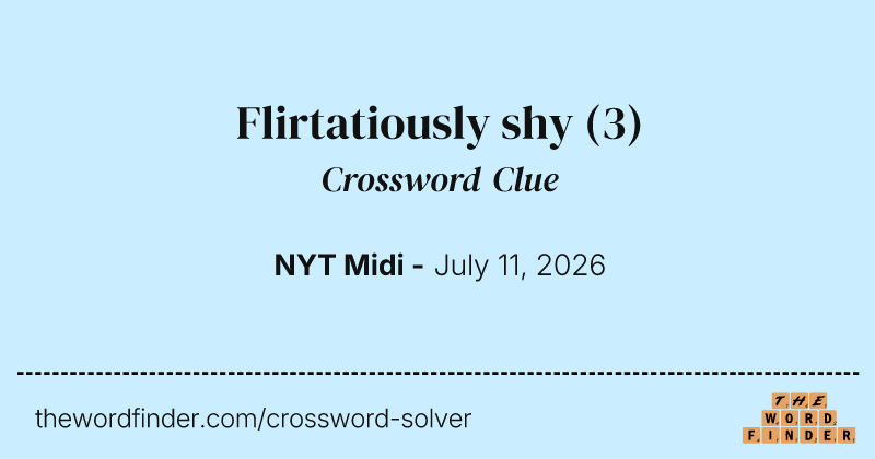 Flirtatiously shy crossword clue image