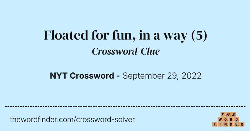 Floated for fun, in a way crossword clue image