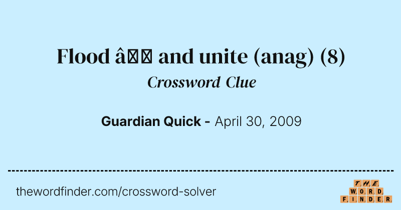 Flood — and unite (anag) crossword clue image