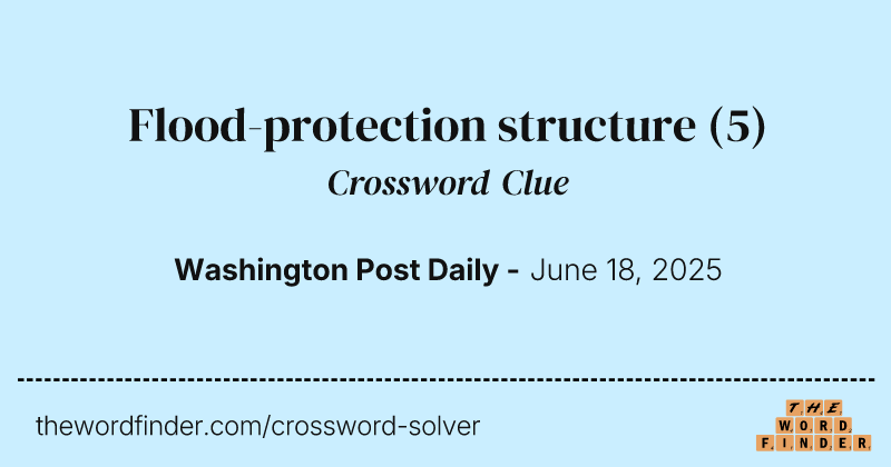Flood-protection structure crossword clue image