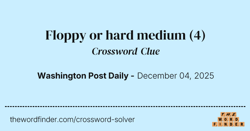 Floppy or hard medium crossword clue image