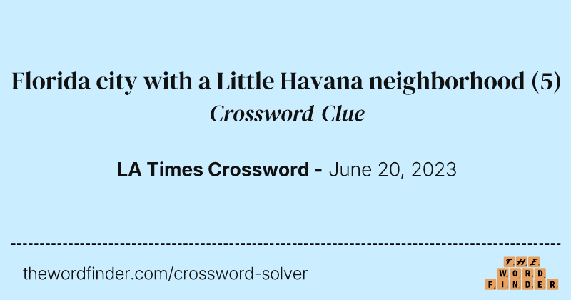 Florida city with a Little Havana neighborhood crossword clue image