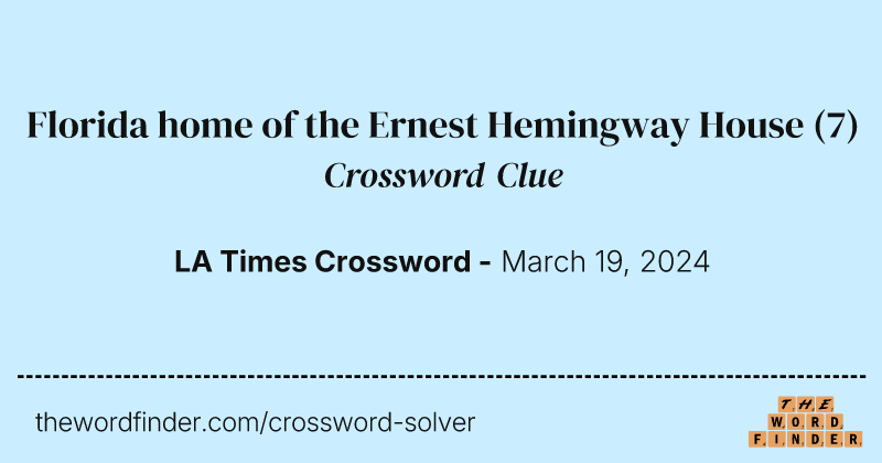 Florida home of the Ernest Hemingway House crossword clue image