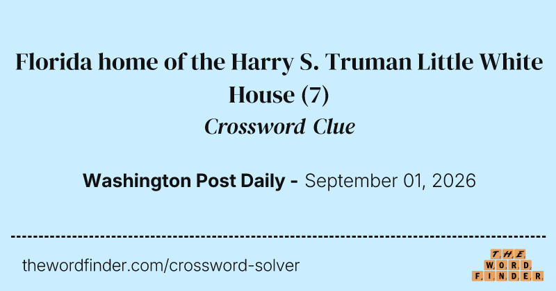 Florida home of the Harry S. Truman Little White House crossword clue image