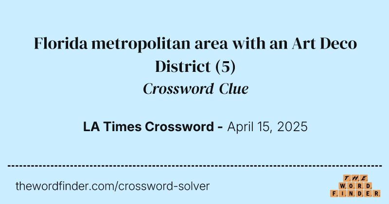 Florida metropolitan area with an Art Deco District crossword clue image