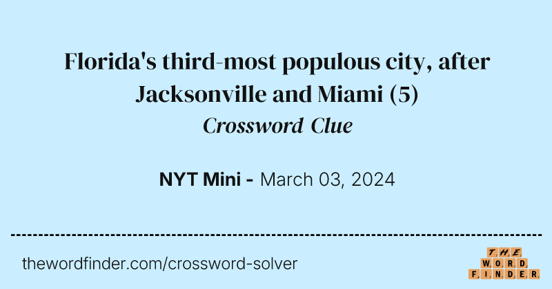 Florida's third-most populous city, after Jacksonville and Miami crossword clue image