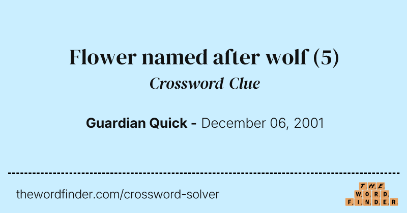 Flower named after wolf crossword clue image