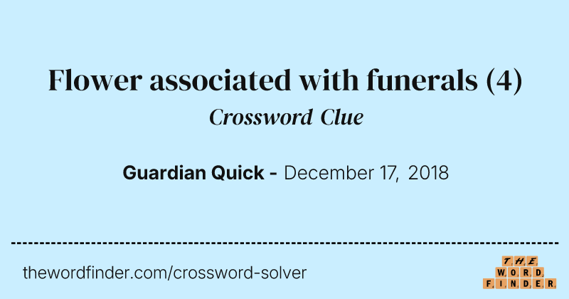 Flower associated with funerals crossword clue image