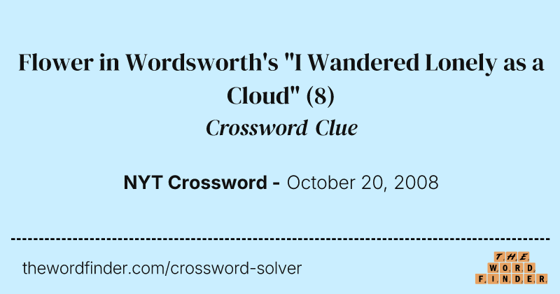Flower in Wordsworth's "I Wandered Lonely as a Cloud" crossword clue image