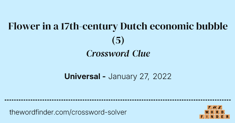 Flower in a 17th-century Dutch economic bubble crossword clue image