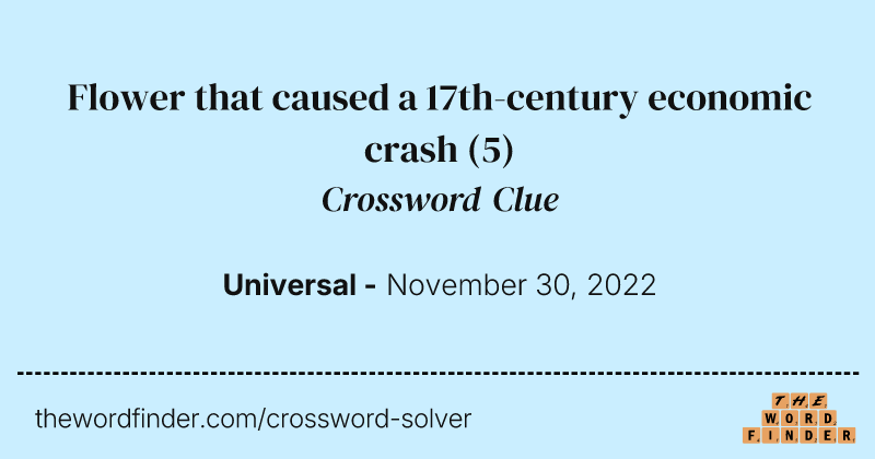 Flower that caused a 17th-century economic crash crossword clue image