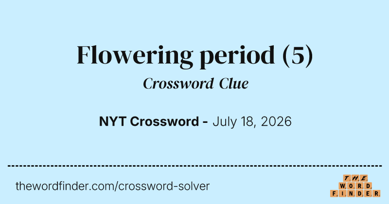 Flowering period crossword clue image