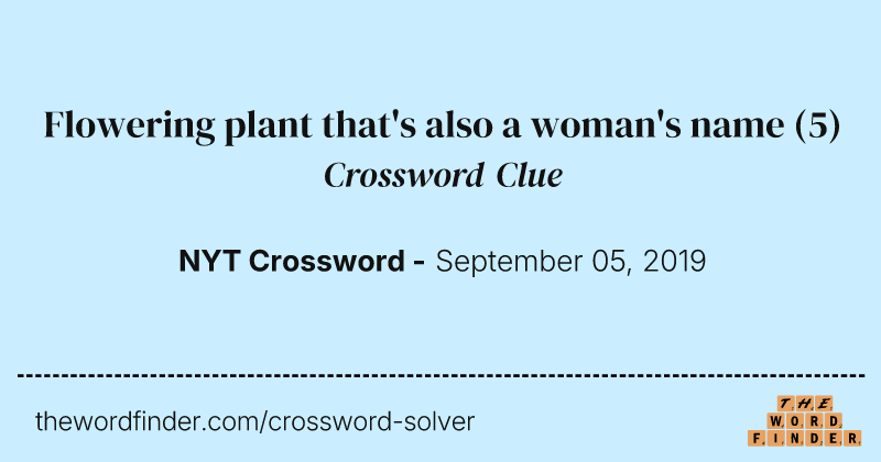 Flowering plant that's also a woman's name crossword clue image