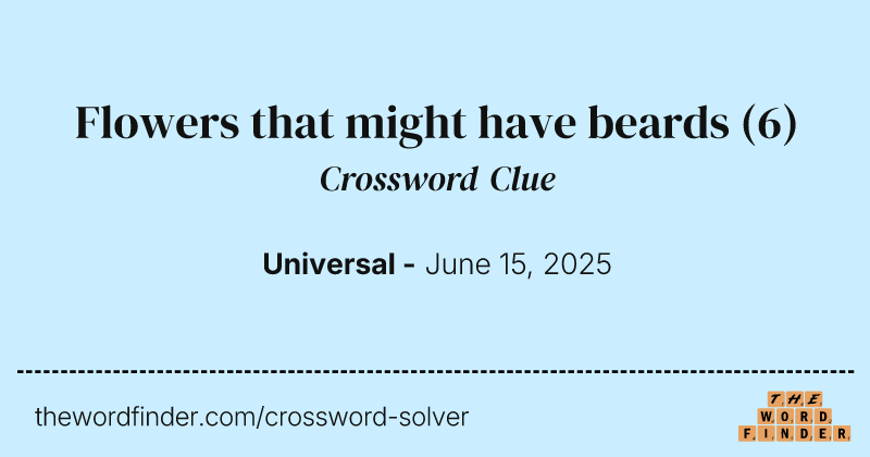 Flowers that might have beards crossword clue image