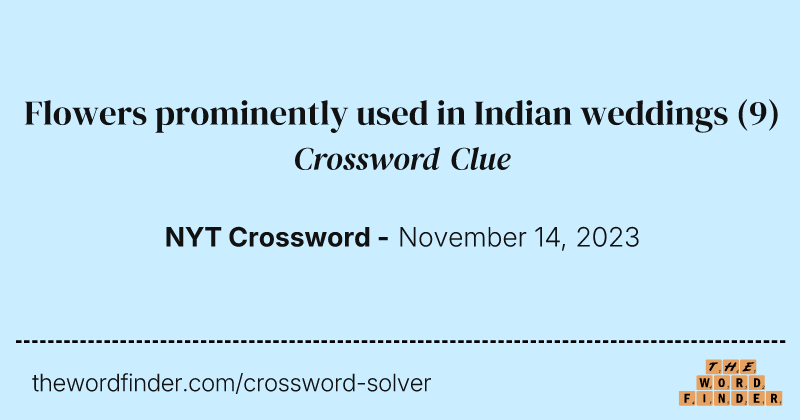 Flowers prominently used in Indian weddings crossword clue image