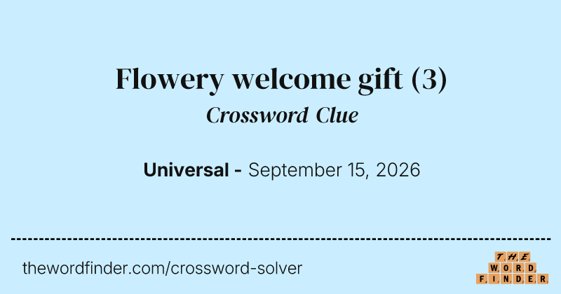 Flowery welcome gift crossword clue image