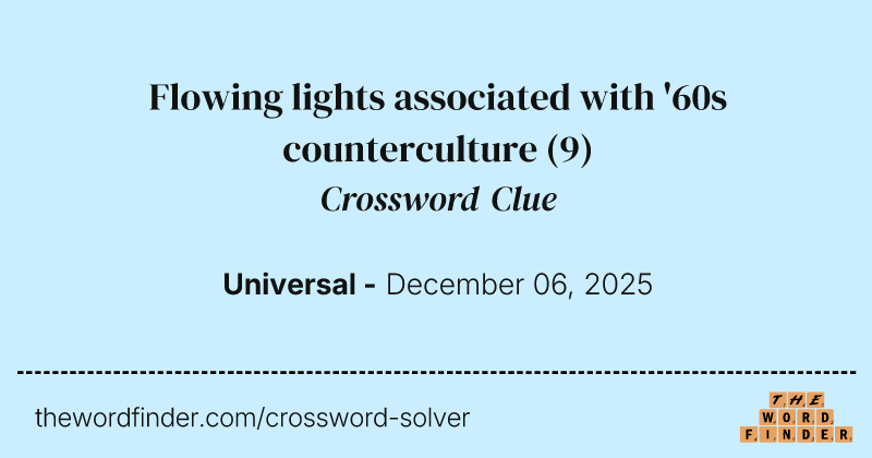 Flowing lights associated with '60s counterculture crossword clue image