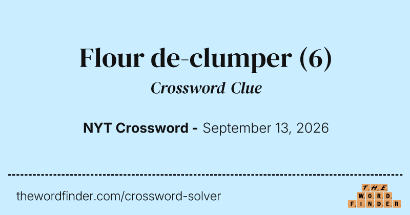 Flour de-clumper crossword clue image