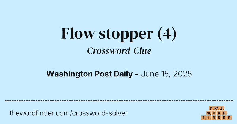 Flow stopper crossword clue image