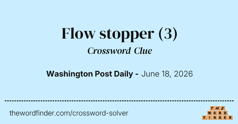 Flow stopper crossword clue image