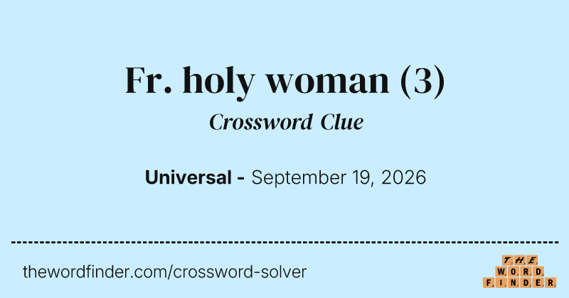 Fr. holy woman crossword clue image