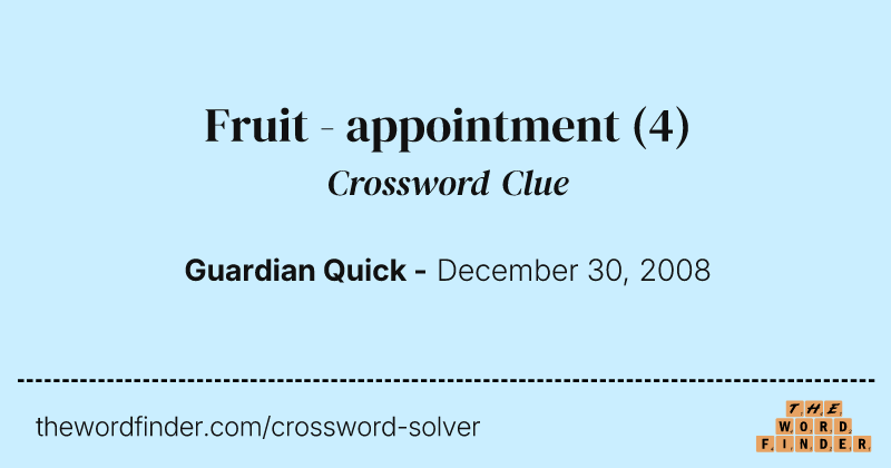 Fruit - appointment crossword clue image