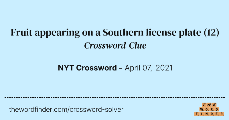 Fruit appearing on a Southern license plate crossword clue image