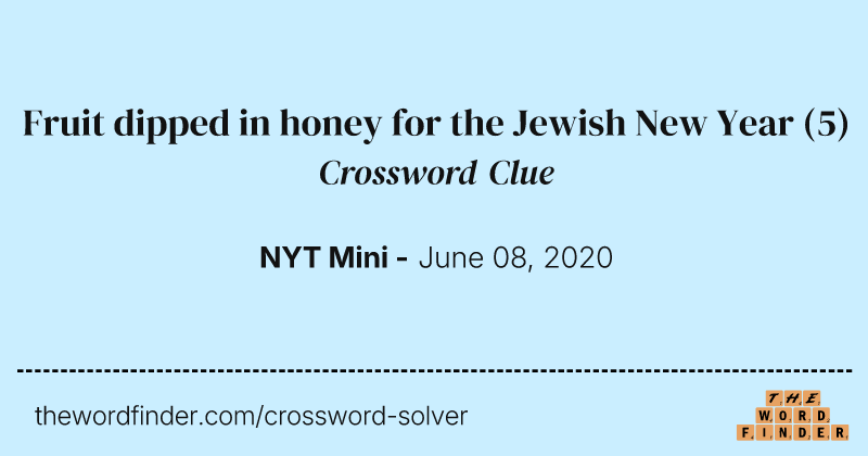 Fruit dipped in honey for the Jewish New Year crossword clue image