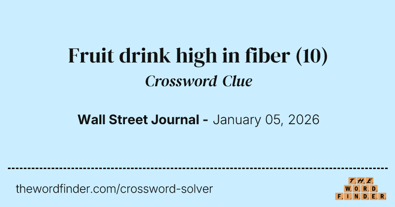 Fruit drink high in fiber crossword clue image