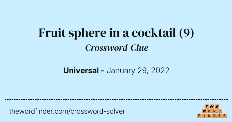 Fruit sphere in a cocktail crossword clue image